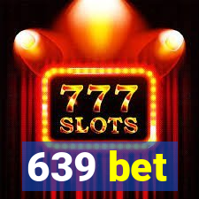 639 bet